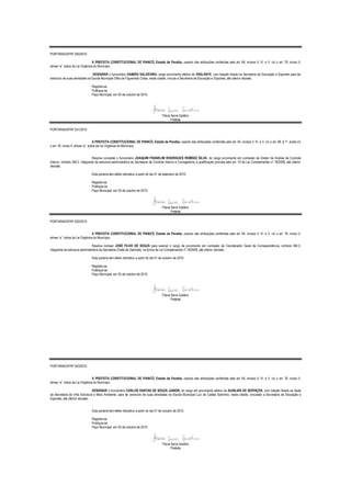 PORTARIA/GP/Nº 550/2010

                                 A PREFEITA CONSTITUCIONAL DE PIANCÓ, Estado da Paraíba, usando das atribuições conferidas pelo art. 64, incisos II, IV, e V, c/c o art. 76, inciso II,
alínea “a”, todos da Lei Orgânica do Município,

                                 DESIGNAR o funcionário DAMIÃO VALDEVINO, cargo provimento efetivo de VIGILANTE, com lotação fixada na Secretaria de Educação e Esportes para ter
exercício de suas atividades na Escola Municipal Otilia de Figueiredo Costa, nesta cidade, vincula a Secretaria de Educação e Esportes, até ulterior decisão.

                                Registre-se
                                Publique-se
                                Paço Municipal, em 25 de outubro de 2010.




                                                                                        Flávia Serra Galdino
                                                                                               Prefeita

PORTARIA/GP/Nº 551/2010


                                     A PREFEITA CONSTITUCIONAL DE PIANCÓ, Estado da Paraíba, usando das atribuições conferidas pelo art. 64, incisos II, IV, e V, c/c o art. 68, § 1º, ainda c/c
o art. 76, inciso II, alínea “a”, todos da Lei Orgânica do Município,


                                Resolve conceder o funcionário JOAQUIM FRANKLIM RODRIGUES REMÍGIO SILVA, do cargo provimento em comissão de Diretor de Análise de Controle
Interno, símbolo SM-2, integrante da estrutura administrativa da Secretaria de Controle Interno e Corregedoria, a gratificação prevista pelo art. 19 da Lei Complementar nº 18/2008, até ulterior
decisão.

                                Esta portaria tem efeito retroativo a partir do dia 01 de setembro de 2010.

                                Registre-se
                                Publique-se
                                Paço Municipal, em 25 de outubro de 2010.



                                                                                        Flávia Serra Galdino
                                                                                               Prefeita

PORTARIA/GP/Nº 552/2010


                                 A PREFEITA CONSTITUCIONAL DE PIANCÓ, Estado da Paraíba, usando das atribuições conferidas pelo art. 64, incisos II, IV, e V, c/c o art. 76, inciso II,
alínea “a”, todos da Lei Orgânica do Município,

                                 Resolve nomear JOSÉ FILHO DE SOUZA para exercer o cargo de provimento em comissão de Coordenador Geral de Correspondência, símbolo SM-3,
integrante da estrutura administrativa da Secretaria Chefe de Gabinete, na forma da Lei Complementar nº 18/2008, até ulterior decisão.

                                Esta portaria tem efeito retroativo a partir do dia 01 de outubro de 2010.

                                Registre-se
                                Publique-se
                                Paço Municipal, em 25 de outubro de 2010.




                                                                                        Flávia Serra Galdino
                                                                                               Prefeita




PORTARIA/GP/Nº 553/2010


                                 A PREFEITA CONSTITUCIONAL DE PIANCÓ, Estado da Paraíba, usando das atribuições conferidas pelo art. 64, incisos II, IV, e V, c/c o art. 76, inciso II,
alínea “a”, todos da Lei Orgânica do Município,

                                DESIGNAR o funcionário CARLOS DANTAS DE SOUZA JUNIOR, do cargo em provimento efetivo de AUXILIAR DE SERVIÇOS, com lotação fixada na Sede
da Secretaria de Infra Estrutura e Meio Ambiente, para ter exercício de suas atividades na Escola Municipal Luiz de Caldas Sobrinho, nesta cidade, vinculado a Secretaria de Educação e
Esportes, até ulterior decisão.


                                Esta portaria tem efeito retroativo a partir do dia 01 de outubro de 2010.

                                Registre-se
                                Publique-se
                                Paço Municipal, em 25 de outubro de 2010.



                                                                                        Flávia Serra Galdino
                                                                                               Prefeita
 