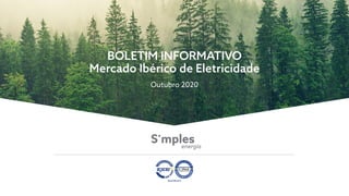 BOLETIM INFORMATIVO
Mercado Ibérico de Eletricidade
Outubro 2020
 