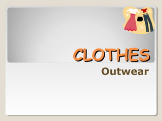 CLOTHESCLOTHES
Outwear
 
