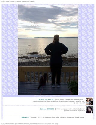 | Ou va le monde? | Question sur Chasseurs de tendances sur Linkedin |




                                                                     Chat regarde le fleuve | DSC04743 |

                                                                            mireil roy van as • @victor daniel... j'allais te dire la même chose...
                                                                  mais ton exposé (à la sauce canadienne) sur artémisia m'intéresse... tu as l'air calé
                                                                                                                                   *je vais y revenir !



                                                                              Liliane GONZALEZ • @ mireil oui tu peux y aller ...intarrisable Daniel
                                                                                                                @Victor coucou tu as la pêche !!!



                                           HABIBA M. • @Mireille : YES ! c est dans mon thème astral : pas de ce monde mais dans le monde!



file:///F|/1TRAVAUX%20EN%20COURS/EBOOKS/OU%20VA%20LE%20MONDE/OuVaLeMonde.html[2010-10-04 16:51:58]
 