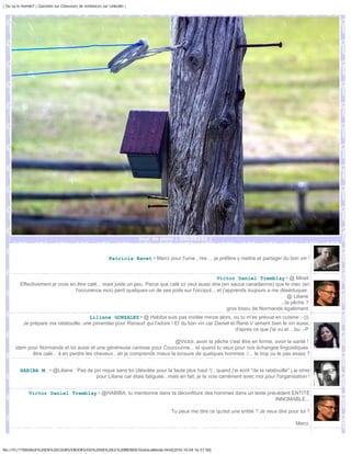 | Ou va le monde? | Question sur Chasseurs de tendances sur Linkedin |




                                                                         Jour de pluie | DSC05192 |



                                                            Patricia Ravet • Merci pour l'urne , rire ... je préfère y mettre et partager du bon vin !


                                                                                                   Victor Daniel Tremblay • @ Mireil
         Effectivement je crois en être calé... mais juste un peu. Parce que calé ici veut aussi dire (en sauce canadienne) que le mec (en
                                  l'occurence moi) perd quelques-un de ses poils sur l'occiput... et j'apprends toujours a me déséduquer.
                                                                                                                                  @ Liliane
                                                                                                                              ...la pêche ?
                                                                                                        gros bisou de Normande également.
                                        Liliane GONZALEZ • @ Habiba suis pas invitée mince alors, ou tu m'as prévue en cuisine :-)))
           Je prépare ma ratatouille, une pimentée pour Renaud qui l'adore ! Et du bon vin car Daniel et René V aiment bien le vin aussi,
                                                                                                        d'après ce que j'ai vu et ...bu :-P

                                                                             @Victor, avoir la pêche c'est être en forme, avoir la santé !
       idem pour Normande et toi aussi et une généreuse caresse pour Coucounne... et quand tu veux pour nos échanges linguistiques
              être calé... à en perdre les cheveux.. ah je comprends mieux la tonsure de quelques hommes :/... le trop ou le pas assez ?


         HABIBA M. • @Liliane : Pas de pic nique sans toi (désolée pour la faute plus haut !) , quand j'ai écrit "de la ratatouille" j ai omis
                                        pour Liliane car étais fatiguée...mais en fait, je te vois carrément avec moi pour l'organisation !


              Victor Daniel Tremblay • @HABIBA, tu mentionne dans ta déconfiture des hommes dans un texte précédent ENTITÉ
                                                                                                             INNOMABLE...

                                                                                       Tu peux me dire ce qu'est une entité ? Je veux dire pour toi ?

                                                                                                                                               Merci.




file:///F|/1TRAVAUX%20EN%20COURS/EBOOKS/OU%20VA%20LE%20MONDE/OuVaLeMonde.html[2010-10-04 16:51:58]
 