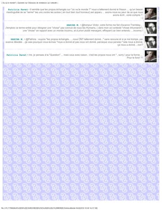 | Ou va le monde? | Question sur Chasseurs de tendances sur Linkedin |


        Patricia Ravet • Il semble que les propos échangés sur "où va le monde ?" nous a tellement donné le frisson ... qu'un besoin
      inextinguible de se "serrer" les uns contre les autres ( en tout bien tout honneur) est apparu ... avons-nous eu peur de ce que nous
                                                                                                               avons écrit , voire compris ?
                                                                                                                                          :-)


                                                             HABIBA M. • @bonjour Victor, votre forme me fait d'avance Tremblay...
    J'emplois ce terme entité pour désigner une "chose" pas connue de nous les Humains, ( dans mon ce contexte "chose inhumaine")
                     une "chose" en rapport avec un monde inconnu, et à priori plutôt menaçant, effrayant car bien entendu ....inconnu !


         HABIBA M. • @Patricia : voyons "les propos échangés......nous ONT tellement donné..." sans rancune et si je me trompe, par
     avance désolée ...(je sais pourquoi vous écrivez "nous a donné et pas nous ont donné, parceque vous pensiez "cela nous a donné,
                                                                                                            ça nous a donné ...non?



      Patricia Ravet • rire, je pensais à la "Question" ... mais vous avez raison , c'est les propos nous ont " , sorry ! pour la forme ...
                                                                                                                           Pour le fond ??




file:///F|/1TRAVAUX%20EN%20COURS/EBOOKS/OU%20VA%20LE%20MONDE/OuVaLeMonde.html[2010-10-04 16:51:58]
 