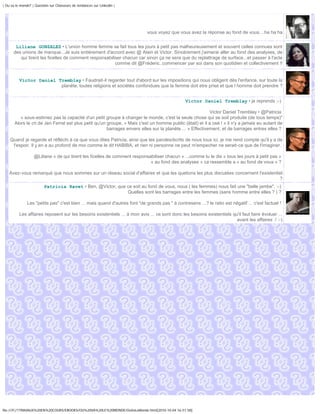 | Ou va le monde? | Question sur Chasseurs de tendances sur Linkedin |




                                                                             vous voyez que vous avez la réponse au fond de vous....ha ha ha


       Liliane GONZALEZ • L'union homme femme se fait tous les jours à petit pas malheureusement et souvent celles connues sont
      des unions de manque...Je suis entièrement d'accord avec @ Alain et Victor. Sincèrement j'aimerai aller au fond des analyses, de
         qui tirent les ficelles de comment responsabiliser chacun car sinon ça ne sera que du replattrage de surface...et passer à l'acte
                                                        comme dit @Fréderic..commencer par soi dans son quotidien et collectivement !!


          Victor Daniel Tremblay • Faudrait-il regarder tout d'abord sur les impositions qui nous obligent dès l'enfance, sur toute la
                         planète, toutes religions et sociétés confondues que la femme doit etre prise et que l homme doit prendre ?


                                                                                                 Victor Daniel Tremblay • je reprends ;-)

                                                                                                           Victor Daniel Tremblay • @Patricia
          « sous-estimez pas la capacité d'un petit groupe à changer le monde, c'est la seule chose qui se soit produite (de tous temps)"
       Alors le cri de Jen Ferrat est plus petit qu'un groupe, » Mais c'est un homme public (était) et il a osé ! « il n'y a jamais eu autant de
                                                       barrages envers elles sur la planète ... » Effectivement, et de barrages entres elles ?

    Quand je regarde et réfléchi à ce que vous dites Patricia, ainsi que les paroles/écrits de nous tous ici, je me rend compte qu'il y a de
     l'espoir. Il y en a au profond de moi comme le dit HABIBA, et rien ni personne ne peut m'empecher ne serait-ce que de l'imaginer.

                   @Liliane « de qui tirent les ficelles de comment responsabiliser chacun » ...comme tu le dis « tous les jours à petit pas »
                                                                            « au fond des analyses » ca ressemble a « au fond de vous » ?

    Avez-vous remarqué que nous sommes sur un réseau social d'affaires et que les quetions les plus discutées concernent l'existentiel
                                                                                                                                    ?
                         Patricia Ravet • Ben, @Victor, que ce soit au fond de vous, nous ( les femmes) nous fait une "belle jambe", :-)
                                                            Quelles sont les barrages entre les femmes (sans homme entre elles ? ) ?

               Les "petits pas" c'est bien ... mais quand d'autres font "de grands pas " à contresens ...? le ratio est négatif ... c'est factuel !

          Les affaires reposent sur les besoins existentiels ... à mon avis ... ce sont donc les besoins existentiels qu'il faut faire évoluer ...
                                                                                                                        avant les affaires .! :-)




file:///F|/1TRAVAUX%20EN%20COURS/EBOOKS/OU%20VA%20LE%20MONDE/OuVaLeMonde.html[2010-10-04 16:51:58]
 