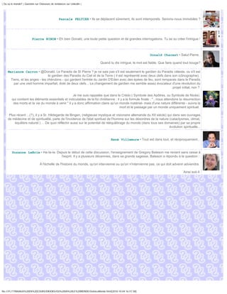 | Ou va le monde? | Question sur Chasseurs de tendances sur Linkedin |




                                                  Pascale PELTIER • Ils se déplacent sûrement, ils sont intemporels. Serions-nous immobiles ?




                          Pierre NINON • Eh bien Donald, une toute petite question et de grandes interrogations. Tu as su créer l'intrigue !



                                                                                                              Donald Charest • Salut Pierre,

                                                                            Quand tu dis intrigue, le mot est faible. Que faire quand tout bouge?

     Marianne Carron • @Donald. Le Paradis de St Pierre ? je ne sais pas s'il est seulement le gardien du Paradis céleste, ou s'il est
                                  le gardien des Paradis du Ciel et de la Terre ( il est représenté avec deux clefs dans son icônographie).
       Tiens, et les anges - les chérubins - qui gardent l'entrée du Jardin D'Eden avec des épées de feu, sont rempacés dans le Paradis
         par une vieil homme imparfait, doté de deux clefs... Le changement de gardien me semble assez évocateur d'une révolution du
                                                                                                                         projet initial, non ?

                                                    Je me suis rappelée que dans le Crédo ( Symbole des Apôtres, ou Symbole de Nicée)
        qui contient les éléments essentiels et indicutables de la foi chrétienne : il y a la formule finale : "...nous attendons la résurrection
         des morts et la vie du monde à venir." il y a donc affirmation claire qu'un monde matériel- mais d'une nature différente - suivra la
                                                                                      mort et le passage par un monde uniquement spirituel.

      Plus récent ...(?), il y a Sr. Hildegarde de Bingen, (religieuse mystique et visionaire allemande du XII siècle) qui dans ses ouvrages
     de médecine et de spiritualité, parle de l'incidence de l'état spirituel de l'homme sur les désordres de la nature (cataclysmes, climat,
          équilibre naturel ) ... De quoi réfléchir aussi sur le potentiel de rééquilibrage du monde (dans tous ses domaines) par sa propre
                                                                                                                        évolution spirituelle...


                                                                                   René Villemure • Tout est dans tout, et réciproquement...


        Suzanne LaBrie • Ha-la-la. Depuis le début de cette discussion, l'enseignement de Gregory Bateson me revient sans cesse à
                                     l'esprit. Il y a plusieurs décennies, dans sa grande sagesse, Bateson a répondu à la question :

                                 À l'échelle de l'histoire du monde, qu'on intervienne ou qu'on n'intervienne pas, ce qui doit advenir adviendra.

                                                                                                                                     Ainsi soit-il.




file:///F|/1TRAVAUX%20EN%20COURS/EBOOKS/OU%20VA%20LE%20MONDE/OuVaLeMonde.html[2010-10-04 16:51:58]
 