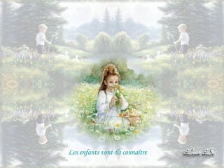 Les enfants vont-ils connaître

 