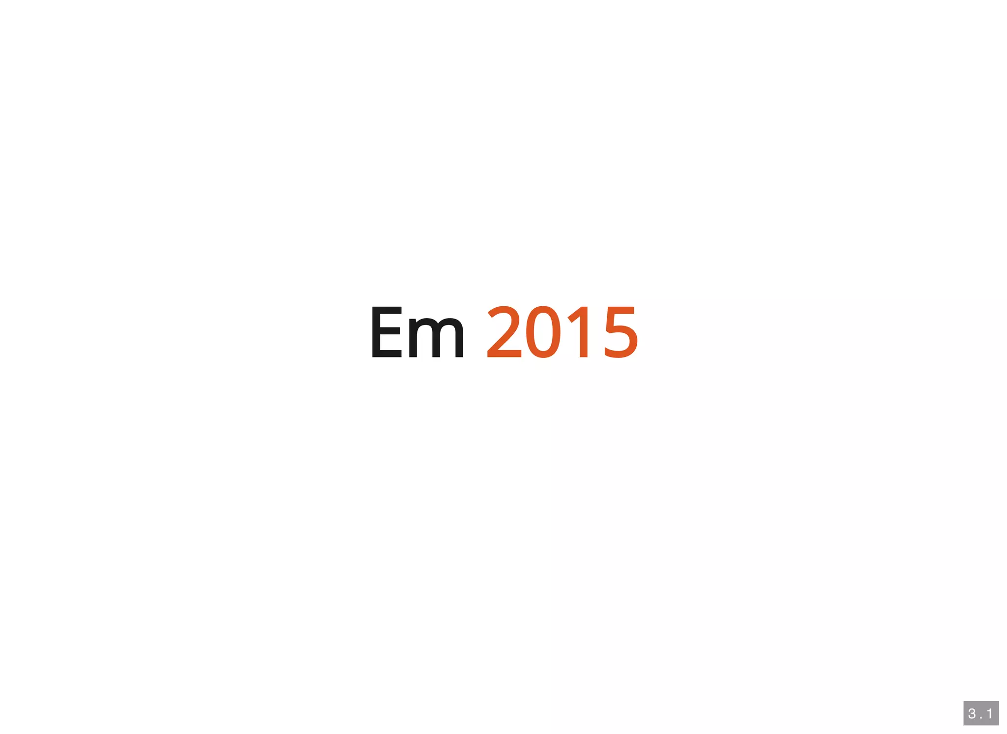 Em 2015
3 . 1
 