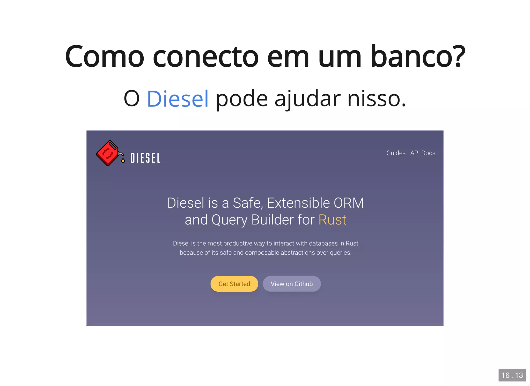 Como conecto em um banco?
O pode ajudar nisso.Diesel
16 . 13
 