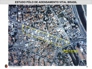 ESTUDO PÓLO DE ADENSAMENTO VITAL BRASIL FOTO AÉREA SEHAB-2000 ÁREA DE ESTUDO 