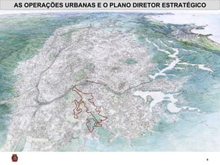 AS OPERAÇÕES URBANAS E O PLANO DIRETOR ESTRATÉGICO 