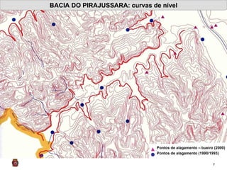 BACIA DO PIRAJUSSARA: curvas de nível Pontos de alagamento – bueiro (2000) Pontos de alagamento (1990/1993) 