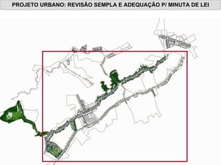 PROJETO URBANO: REVISÃO SEMPLA E ADEQUAÇÃO P/ MINUTA DE LEI 