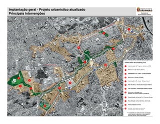 Implantação geral - Projeto urbanístico atualizado
Principais intervenções
 