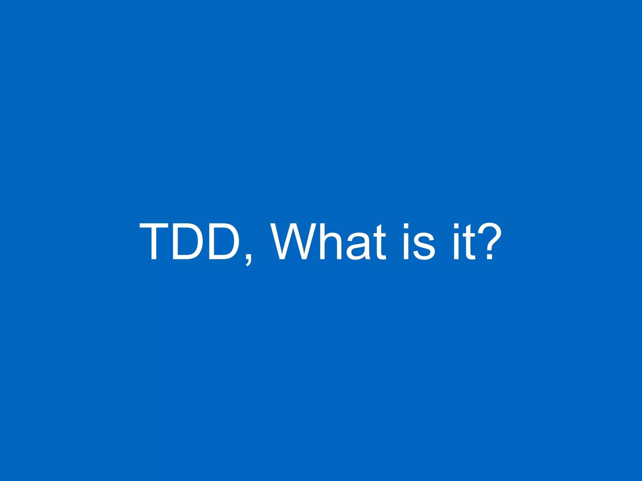 TDD, What is it? 