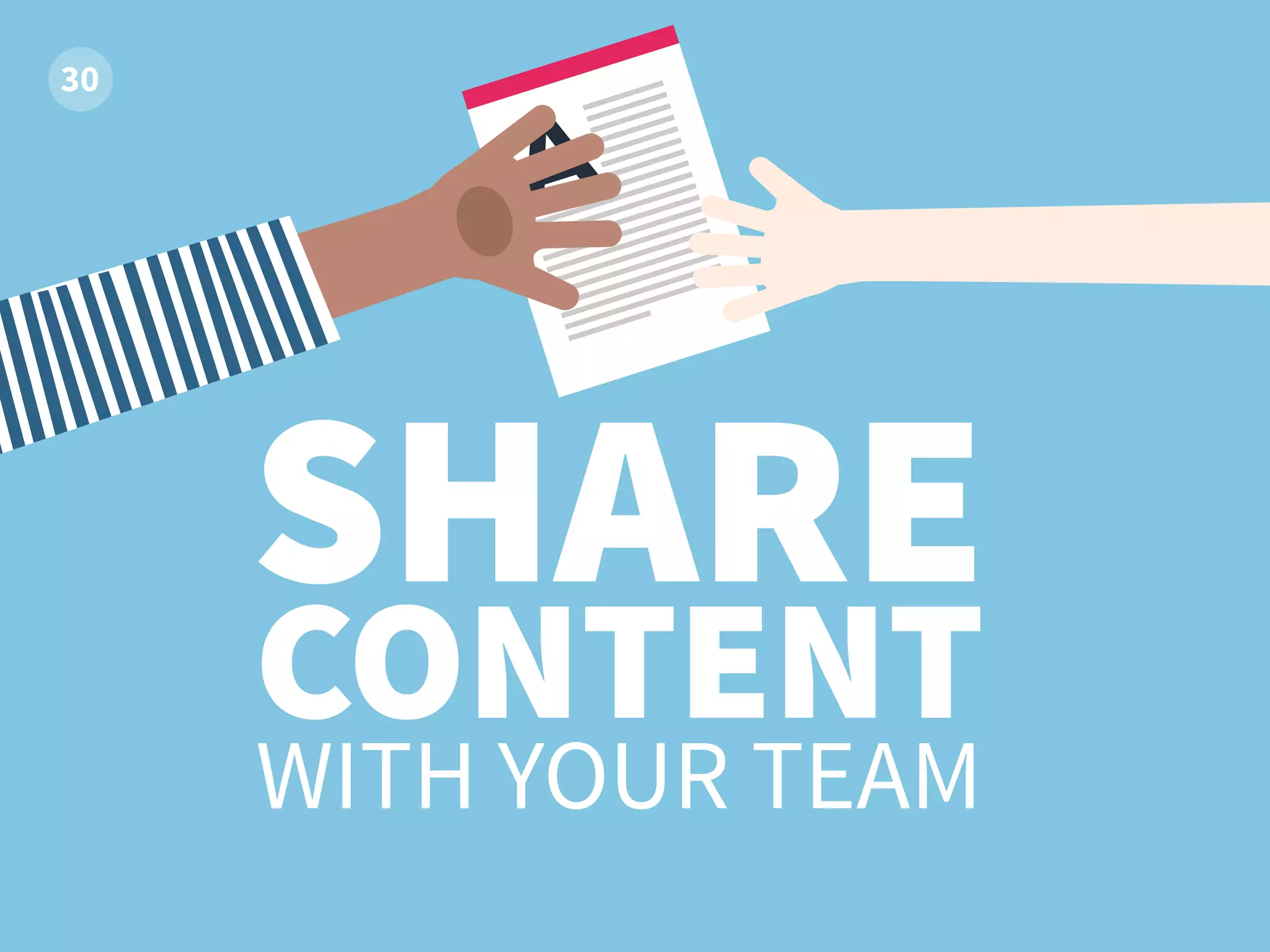 SHARE
CONTENT
WITH YOUR TEAM
 