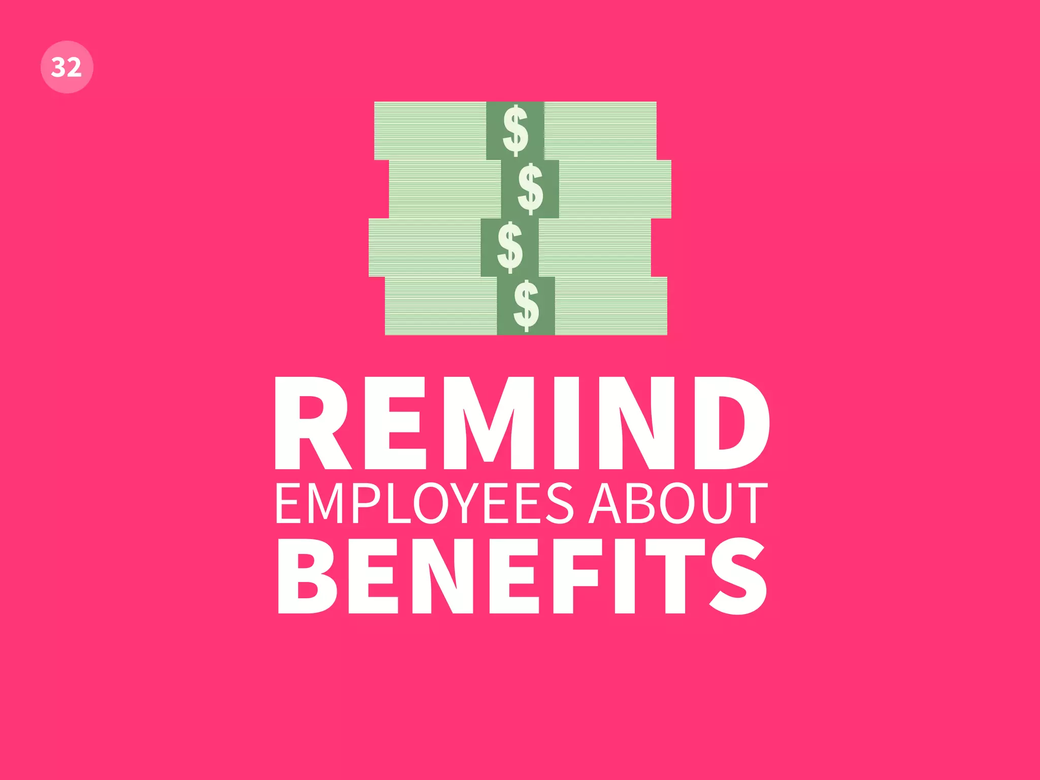 REMINDEMPLOYEES ABOUT
BENEFITS
 