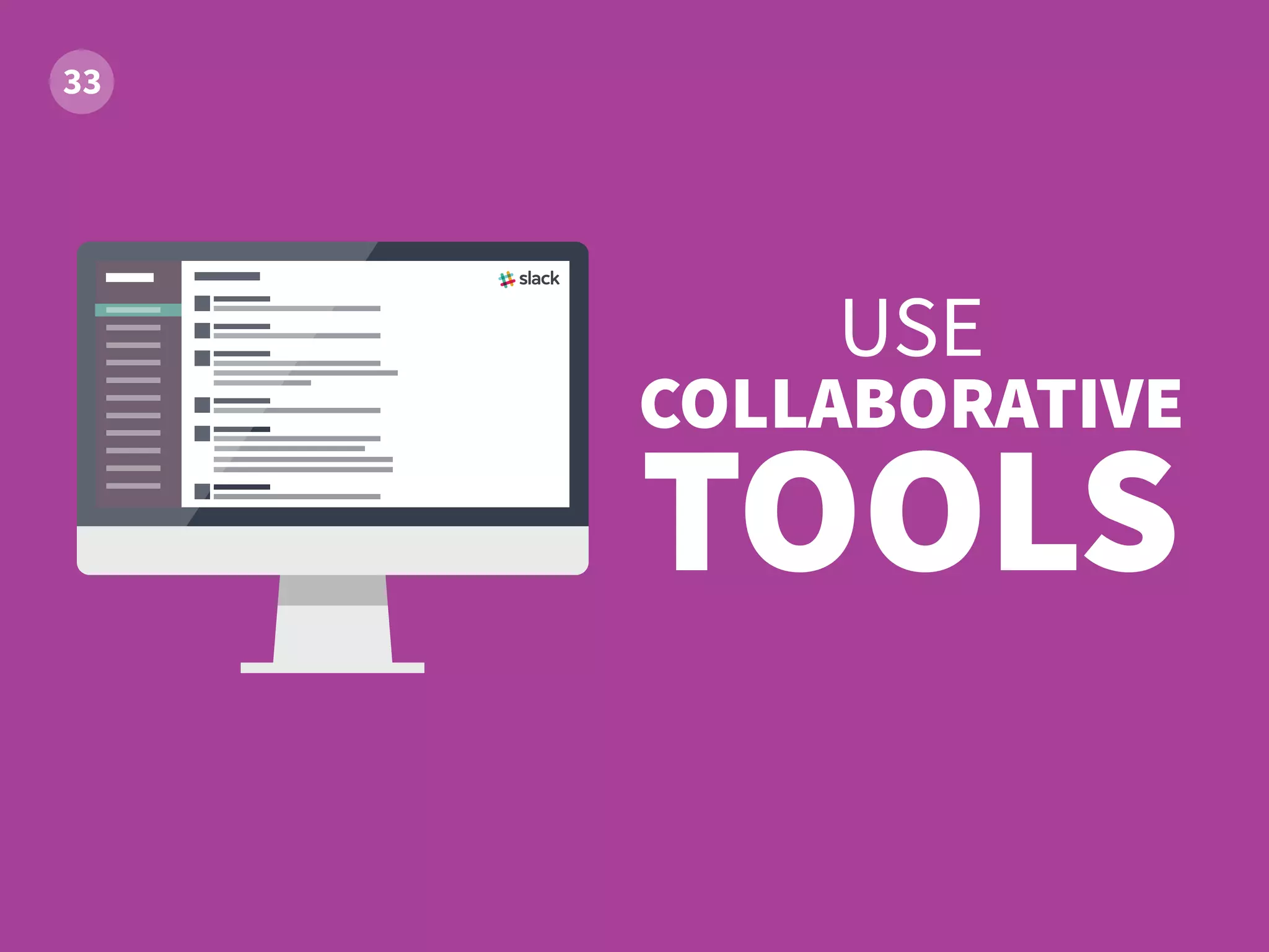USE
COLLABORATIVE
TOOLS
 