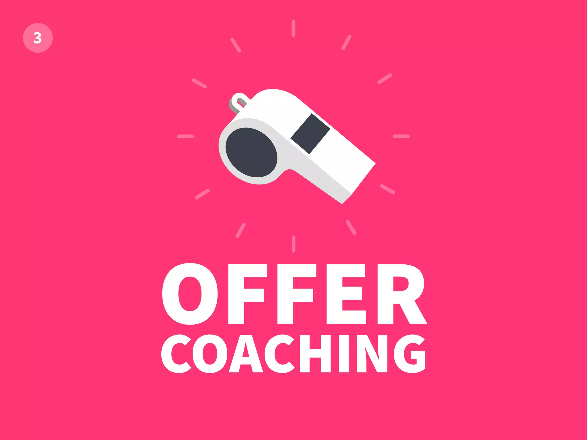 OFFER
COACHING
 