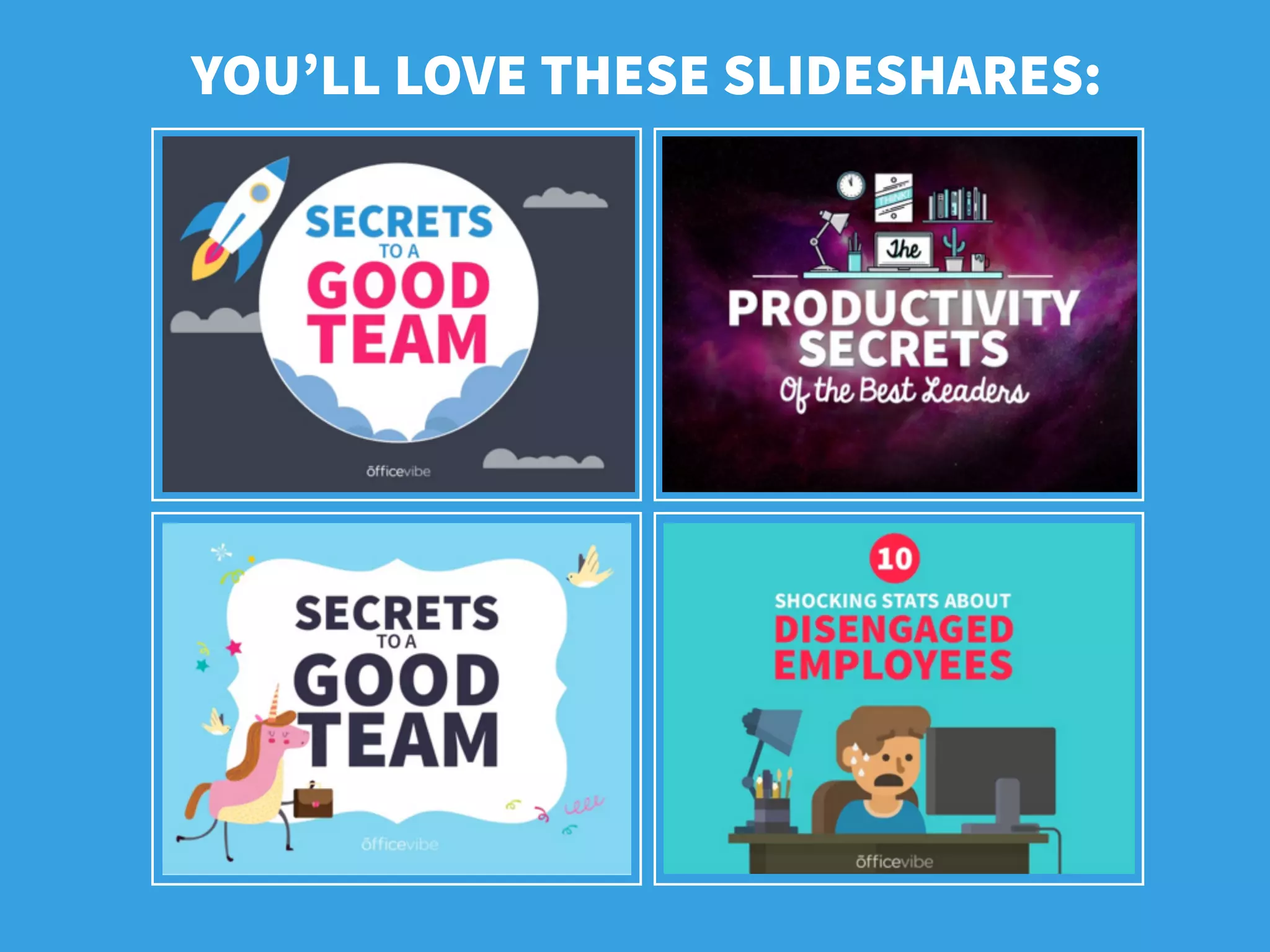 YOU’LL LOVE THESE SLIDESHARES: