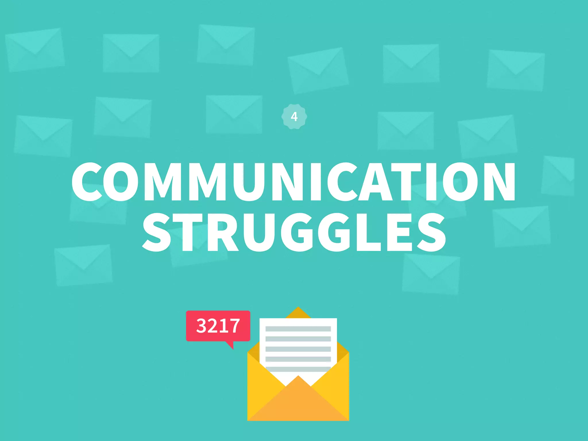 COMMUNICATION
STRUGGLES