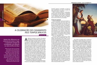 A
diferença começava no namoro. Esta palavra
não aparece no texto bíblico porque o costu-
me de cortejar por algum tempo a candidata
à esposa não existia naquela época. Em geral, os
pais faziam os arranjos para casarem os seus filhos
(Gênesis 21:21; 38:6; Juízes 14:2 e 3). Isso não impe-
dia os noivos de expressarem seu desejo ou con-
trariedade quanto à união com a pessoa escolhida
pelos pais (Gênesis 24:8). O pedido de casamento
era feito pelo pai do noivo, se bem que por ques-
tões de diferença de classe social o pai da noiva
pudesse tomar a iniciativa em alguns casos (1 Sa-
muel 18:20-27). Era costume daquela época o noivo
oferecer um dote pela futura esposa (Gênesis 34:11,
12; Êxodo 22:16, 17). Era uma forma de indenizar
os pais dela pela perda de uma ajudante nas lidas
domésticas e de reembolsar a família pelos gastos
com a educação e o preparo da noiva. Durante os
acertos para o casamento dos filhos, além do dote,
presentes eram trocados entre as famílias.
A cerimônia de casamento era geralmente marca-
da para um ano depois da oficialização do noivado.
MUNDODABÍBLIA
Contudo, perante a sociedade, os noivos já
eram considerados um casal e o noivado era
indissolúvel como o casamento.
Havia cerimônias públicas e particulares.
Embora fosse uma festa alegre, a celebração
do casamento em Israel não era considerada
um rito religioso, mas civil. Tanto o casamento
como o nascimento dos filhos eram registra-
dos nos livros oficiais da comunidade.
A festa de casamento
No dia combinado a noiva usava vestes es-
peciais e ornamentos, além de se cobrir com
um véu que ia da cabeça aos pés (Isaías 3:19,
23). Ela usava também uma coroa de flores.
Banhava-se antes da cerimônia e esfregava o
corpo com óleo perfumado; usava uma faixa
no busto e um manto branco ricamente bor-
dado (Jeremias 2:32). A noiva se arrumava na
casa dos pais com a ajuda de suas amigas,
que formavam o seu próprio cortejo nup-
cial. O noivo também usava roupas especiais,
um turbante e uma grinalda sobre a cabeça
(Salmos 45:13, 14; Cantares 3:11; Isaías 61:10;
Efésios 5:27; Apocalipse 19:8).
Um pouco depois do pôr-do-sol o noivo
saía da sua casa, acompanhado pelos seus
amigos, que formavam o seu cortejo. O noivo
possuía um amigo especial, que se preocupa-
va com os detalhes da cerimônia. Era o “mes-
tre-sala” (João 2:9) ou também chamado de
“companheiro de honra” (Juízes 14:20). Cada
um dos acompanhantes do noivo carregava
uma lâmpada de óleo para iluminar o cami-
nho dele. Eles se dirigiam então para a casa
da noiva que vinha ao seu encontro também
seguida pelo seu próprio cortejo (Mateus
25:1-13). No percurso os noivos eram segui-
dos por músicos e cantores. Todos iam para
a casa dos pais do noivo ou o novo lar do
casal, onde se realizava a festa. Jesus contou
uma parábola onde o noivo se atrasou para
o seu próprio casamento (Mateus 22:1-14).
O atraso podia acontecer também por causa
dos preparativos demorados da noiva. No lo-
cal da festa os demais convidados já estavam
aguardando. Quando os noivos entravam na
casa e fechavam a porta os atrasados não ti-
nham mais permissão de entrar.
Era servido na ocasião vinho e comida em
abundância e a festa podia durar até uma se-
mana (Gênesis 29:27). Era falha grave rejeitar o
convite para um casamento (Mateus 22:8). Os
lugares no banquete eram marcados por quem
fazia os convites (Lucas 14:8-10). Era comum
haver música e dança durante a celebração.
Os pais e amigos pronunciavam suas bênçãos
sobre o novo casal (Gênesis 24:60; Rute 4:11).
Depois da ceia e durante a festa, era pre-
parado um lugar especial para os noivos
passarem os primeiros dias (Salmo 19:5; Joel
2:16). Como prova de que a noiva tinha casa-
do virgem era costume mostrar para os con-
vidados um pano manchado com sangue. Ele
era guardado pelos pais como prova legítima
da pureza da noiva (Deuteronômio 22:13-21).
Caso fosse provada a falta de pureza da mu-
lher, ela poderia ser condenada ao apedreja-
mento. Não se tem notícia de que tal prova
fosse cobrada do homem.
A CELEBRAÇÃO DO CASAMENTO
NOS TEMPOS BÍBLICOS
Alexandre Araújo
Não há como não se encantar
pela beleza da cerimônia de
casamento. Você já percebeu
que todas as noivas são belas?
Talvez seja porque elas estão
irradiando alegria e aquele seja o
dia mais feliz de suas vidas. Já se
perguntou como era a cerimônia
de casamento nos tempos
bíblicos? Será que era muito
diferente dos dias de hoje?
Apesar das diferenças nos
costumes de ontem e hoje,
o casamento sempre foi
considerado uma bênção
na vida do filho de Deus
OBSERVADOR DA VERDADE . JULHO A SETEMBRO/2014
21
 