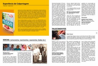 1) Obreiro Frabilson com o casal Manoel e Maria A. Mendes 2) Kínderly Fontes (08/05/2014)
SOCIAL (aniversários, nascimentos, casamentos, bodas etc.)
49 anos de um
casamento abençoado!
Por Maurício de Souza
O casal Artur e Elisa Gessner
ofereceu um culto de gratidão a
Deus pelos 49 anos de casados
que completaram no mês de abril
de 2014. Entre parentes, amigos
e vizinhos houve a participação
de cerca de 50 pessoas. O culto
foi realizado na garagem da nova
casa que acaba de ser construí-
da — a primeira residência pró-
pria que o casal mora. Nestes 49
anos, mudaram 26 vezes. O casal
tem três filhos: Rudolfo, Aroldo e
Lilian, hoje todos casados, além
de sete netos. Faltando apenas
um ano para completarem bo-
das de ouro o casal construiu sua
casa, no bairro Jardim Paraíso em
FALECIMENTOS
Pedro Tavares
O irmão Pedro Tavares nasceu no dia 18 de maio de 1928, no estado
da Bahia. Ele trabalhou muitos anos levando a mensagem de salva-
ção por intermédio da colportagem. Foi um dos pioneiros da igreja
de Corumbá, MS, quando fez a doação do terreno da igreja.
Irmão Pedro Tavares
O casal Artur e Elisa Gessner e seus três filhos
Faleceu no dia 10 de maio de
2014, faltando uma semana para
completar 86 anos de idade.
Deixa esposa, filhos, netos, bis-
netos, tataranetos e irmãos na fé
com muitas saudades. Na ben-
dita fé, esperamos revê-lo na
manhã da ressurreição. O culto
fúnebre foi feito pelo irmão Mi-
quéias, tesoureiro da associa-
ção. Amém.
Antônio de Souza Aguiar -
Uma vida inteira dedicada
em servir ao Senhor
É com profunda dor e tristeza que
divulgamos a notícia do faleci-
mento do irmão Antônio de Souza
Aguiar, ocorrido no dia 14 de mar-
ço deste ano em Matelândia, PR.
Nascido em 14 de novembro de
1922 em Riacho dos Espinhos,
BA, conheceu a mensagem em
1948, e em 1950 foi batizado
pelo pastor André Lavrik. Poste-
riormente casou-se com a irmã
Maria da Silva Aguiar (in memo-
rian) em 1954.
Dedicou grande parte da sua
vida à obra da colportagem. Com
sua humildade e atenção muitas
almas aceitaram a verdade em
todos os lugares que morou.
Deixa um riquíssimo legado a to-
dos os seus familiares e amigos.
Sempre tinha uma palavra de
conforto e esperança ao cansa-
do, ao faminto e ao oprimido. Era
um autodidata; aprendeu a ler
através da Bíblia e tinha conheci-
mento excepcional das principais
doutrinas da nossa fé. Seu último
grande trabalho para Deus foi ter
desbravado a cidade de Cáceres,
MT, onde morou por quatorze
Certa vez eu estava colportando e se aproximava a hora do almoço.
Resolvi passar numa última casa, por sinal bem humilde. Senti algo
que me impulsionava a levar a mensagem àquele lar. Ao chamar
por alguém, surgiu da varanda uma mulher aparentando ter uns
trinta anos. Contou-me que tinha um problema de inflamação na
parte óssea dos pulsos, e por isso usava talas há mais de dois anos.
Era mãe de três filhos, de um, dois e três anos, respectivamente.
Rejeitou o livro após a primeira tentativa, mas depois de muita in-
sistência da minha parte ela adquiriu a literatura.
Duas semanas depois eu estava no centro da cidade fazendo com-
pras e subitamente fui abraçado por trás, e me assustei, pois pensei
ser um assalto. Era aquela mulher, só que sem as talas. Ela usou os
métodos indicados para a sua doença, ensinados no livro Preven-
ção e tratamentos pela medicina natural, e estava liberta daquela
enfermidade. Imagine se eu tivesse desistido de visitar aquela casa?
Como ficaria a situação daquela mulher? Precisamos com urgência
de mais ministros da página impressa trabalhando no campo.
Espero que esta pequena história possa inspirar outros a trabalha-
rem na colportagem para libertar pessoas das doenças, levando-lhes
saúde e a preciosa mensagem da salvação. Amém.
anos e colheu muitos frutos pela
sua perseverança, humildade e
amor pelas almas. O apóstolo
João em Apocalipse 14:13 diz:
“Bem aventurado os mortos que
desde agora morrem no Senhor.
Sim, diz o Espírito, para que des-
cansem dos seus trabalhos e a
suas obras os sigam.”
Deixa saudosos seus filhos, Es-
ter, Lenita, Rute, Boanerges,
Cristina, Geremias, Elias, Elisia e
Lidia, e também vários filhos do
coração, dos quais faço parte,
além de três genros, duas noras,
dezessete netos, vinte bisnetos
e três tataranetos.
Descanse em paz, meu irmão e
amigo, que o nosso Deus nos
conforte com a esperança de
um dia estarmos para sempre
com Jesus.
Almirante Tamandaré - PR. Ao di-
rigir o culto especial na casa dos
seus pais, o pastor Aroldo apre-
sentou os fatos que marcaram
época na vida da família Ges-
sner nas quase cinco décadas:
O casamento, nascimento dos
filhos, a primeira moradia, tudo
minuciosamente registrado —,
aliás esta é uma das caracterís-
ticas da família Gessner: anotar
tudo e guardar para as gerações
futuras. Em slides pudemos as-
sistir à extraordinária trajetória
da família — suas lutas e vitó-
rias —, e a maioria dos presen-
tes, emocionados, não puderam
conter as lágrimas. Não estavam
presentes os dois filhos, Rudolfo
e Lilian, mas enviaram uma men-
sagem por escrito que foi lida
por dois netos do casal. A filha
Lilian pôde assistir a toda a reu-
nião ao vivo pela internet através
de uma webcam. Após o emo-
cionante culto o casal ofereceu
um delicioso lanche para todos
os presentes.
“Com sabedoria edifica-se a casa
e com inteligência ela se firma.”
Provérbios 24:3.
Mais de um século de existên-
cia - Aniversário de 18 anos
Por Frabilson Jardim
“Filho meu, não te esqueças da
minha lei, e o teu coração guar-
de os meus mandamentos. Por-
que eles aumentarão os teus
dias e te acrescentarão anos de
vida e paz” (Provérbios 3:2).
O irmão Manoel nasceu no dia
5 de junho de 1906, e é um dos
pioneiros da nossa igreja aqui
em Corumbá. No dia 8 de ju-
nho foi realizado um culto de
gratidão em comemoração ao
aniversário de nosso estimado
irmão Manoel Fernandes, que
completou mais um ano de vida,
graças ao nosso bom Pai Celes-
tial. O culto foi feito pelo obreiro
local, Frabilson Jardim. A sole-
nidade contou com a presença
dos irmãos e familiares do irmão
Manoel. Oremos para que Deus
continue abençoando este irmão
em seus anos de vida, e que eles
possam ser cheios de alegria e
paz. Amém.
Nascimento:
Kínderly Fontes Teodoro
Pais: Saulo Teodoro da Silva
e Sara Fontes Barbosa da Silva.
Data do nascimento:
8 de maio de 2014
Rio Verde - GO
. Pietro Reis | Espírito Santo
Experiência de Colportagem
39
 