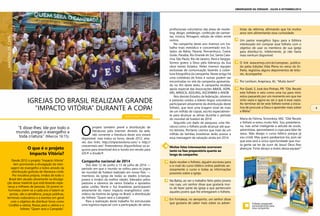 O
projeto também prevê a distribuição de
literaturas pela internet. Através da web,
não somente a literatura deste ano estará
disponível, mas todos os livros, desde 2012, atra-
vés dos links: http://impactovitoria.com/ e http://
crescermais.net/. Pretendemos disponibilizar os ar-
quivos para download dos e-books em versão para
iOS® e Kindle®.
Campanha nacional de 2014
Dos dias 12 de junho a 13 de julho de 2014 —
período em que o mundo se voltou para os jogos
do mundial de futebol realizado em nosso País —,
membros da igreja de todas as idades (crianças,
jovens e irmãos da melhor idade), liderados pelos
pastores e obreiros de vários Estados e apoiados
pelas uniões Norte e Sul brasileiras participaram
ativamente do maior impacto evangelístico siste-
mático da história da igreja no Brasil: a distribuição
do folheto “Quem será o Campeão”.
Para a realização deste trabalho foi estruturada
uma logística especial com a participação de vários
“E disse-lhes: Ide por todo o
mundo, pregai o evangelho a
toda criatura.” (Marcos 16:15).
Folheto preparado
exclusivamente para
essa campanha.
Marcos Peter T. Soares
MATÉRIADECAPA
profissionais voluntários das áreas de marke-
ting, design, webdesign, confecção de camise-
tas, música, filmagem, edição de vídeo, entre
outros.
Na campanha deste ano tivemos um tra-
balho mais metódico e concentrado nos Es-
tados da Bahia, Paraná, Pernambuco, Ceará,
Goiás, Paraíba, Rio Grande do Sul, Santa Cata-
rina, São Paulo, Rio de Janeiro, Pará e Sergipe.
Somos gratos a Deus pela liderança da Sua
obra nestes Estados. Neles tivemos equipes
exclusivas de comunicação fazendo a cober-
tura fotográfica da campanha. Neste artigo há
uma coletânea de fotos e outras podem ser
encontradas no site da campanha apresenta-
do no fim deste texto. A campanha recebeu
apoio especial das Associações ABASE, ASPA,
ARJ, APASCA, ASSURIG, ASCENBRA e ANOB.
Nos demais Estados da federação, obreiros
e pastores unidos a líderes leigos voluntários
participaram ativamente da distribuição deste
folheto, que teve uma tiragem total de mais
de um milhão de cópias, escrito especialmen-
te para alcançar as almas durante o período
do mundial de futebol de 2014.
Segundo um dado de pesquisa, uma lite-
ratura como o folheto pode alcançar até qua-
tro leitores. Portanto cremos que mais de um
milhão de famílias brasileiras terão acesso a
essa mensagem de salvação ainda em 2014.
Muitos fatos interessantes ocorreram
tanto na fase preparatória quanto ao
longo da campanha:
Após receber o folheto, alguém escreveu para
o e-mail do curso bíblico online pedindo an-
siosamente o curso e todas as informações
possíveis sobre a igreja.
Na Bahia, ao ver o trabalho feito pelos jovens
nas ruas, um senhor disse que gostaria mui-
to de fazer parte da igreja a que pertenciam
aqueles jovens que lhe entregaram o folheto.
Em Fortaleza, no aeroporto, um senhor disse
que gostaria de saber mais sobre os adven-
tistas da reforma, afirmando que há muitos
anos vem alimentando essa curiosidade.
Um pastor evangélico ligou para a Editora
interessado em comprar esse folheto com o
objetivo de usar os membros de sua igreja
para distribuí-lo. Infelizmente, já não havia
mais nenhum disponível.
O link www.emvp.com.br/campeao, publica-
do pelas Edições Vida Plena no verso do fo-
lheto, registrou alguns depoimentos de leito-
res. Acompanhe:
Por Lenilson, Arapiraca, AL: “Muito bom!”
Por Giseli, S. José dos Pinhais, PR: “Olá. Recebi
este folheto e veio como uma luz para mim;
estou passando por um momento em que me
sinto vazia e agora eu sei o que é esse vazio.
Ao terminar de ler este folheto tomei a inicia-
tiva de procurar a Deus e aprender mais sobre
a Bíblia.”
Maria de Fátima, Simonésia, MG: “Olá! Recebi
o folheto e estou muito feliz. Sou presbiteria-
na, mas achei inteligente a atitude de vocês,
adventistas, aproveitarem a copa para falar de
Jesus. Não desejo o curso bíblico porque já
sou cristã. Mas quero parabenizá-los, pois sei
que esta será a única oportunidade que mui-
ta gente vai ter de ouvir de Jesus! Deus lhes
abençoe. Forte abraço a todos dessa equipe!”
OBSERVADOR DA VERDADE . JULHO A SETEMBRO/2014
IGREJAS DO BRASIL REALIZAM GRANDE
“IMPACTO VITÓRIA” DURANTE A COPA!
O que é o projeto
Impacto Vitória?
Desde 2012 o projeto “Impacto Vitória”
tem promovido a divulgação da men-
sagem do evangelho a todos através da
distribuição gratuita de literatura cristã.
Por iniciativa própria, irmãos de todo o
Brasil têm atuado ativamente na divulga-
ção desse material que está levando espe-
rança a milhares de pessoas. Os jovens re-
formistas unem-se a cada ano e batem às
portas, vão a semáforos, praças públicas,
terminais rodoviários e a eventos em geral
com o objetivo de distribuir livros como
Conflito e vitória, Passos para a vitória e o
folheto “Quem será o Campeão”.
5
 