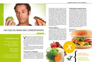 O desejo por coisas prejudiciais funciona hoje como
um verdadeiro vício. Mas você poder reverter esse quadro,
pois uma comida saudável pode ser, ao mesmo tempo, saborosa.
O desejo por coisas
prejudiciais funciona hoje
como um verdadeiro vício.
Mas você pode reverter
esse quadro, pois uma
comida saudável pode ser,
ao mesmo tempo, saborosa.
V
ocê pode amar as guloseimas, mas elas não
amam nem um pouquinho você. Muito pelo
contrário, elas o odeiam, pois deixam seu
corpo gordo, desengonçado, feio e doente. Dei-
xam sua cabeça ruim, agitada, deprimida, confusa.
É um caso de amor (ou melhor, paixão) não cor-
respondido! Por que amar quem não o ama, quem
o prejudica, e destrói devagar o que você tem de
mais valioso?
Você não gosta das hortaliças? Mas saiba que
elas gostam de você. As frutas também o amam de
verdade. É outro caso de amor não correspondido,
só que dessa vez, genuíno.
Dois prazeres e um desprazer
O desejo por coisas prejudiciais funciona hoje
como um verdadeiro vício, como sugerem vários
trabalhos científicos. Adultos e crianças são atraídos
pela comida moderna — que se apega de forma
implacável aos seus hábitos —, e vão adoecendo
aos poucos, consciente ou inconscientemente. De-
Que paradoxo é esse?
“Adoro isso, adoro aquilo...
Amo chocolate! Sou
apaixonado por salgadinhos.
Não vivo sem doces.
Odeio hortaliças.
Cereais integrais?
Nem pensar!”
Por que, o que é “tão bom”,
tem que ser “tão ruim assim”?
Que contrassenso é esse?
UM CASO DE AMOR NÃO CORRESPONDIDO
Dr. Daniel Boarim
SAÚDE
pois, para largar o vício da comida, é uma ter-
rível luta. Mas, certamente, valerá a pena lutar
para desgrudar-se definitivamente dos falsos e
traidores, dedicando “amor” só à comida que
lhe quer bem. O gostoso e o saudável podem
ser combinados harmoniosamente nos hábi-
tos alimentares. Uma comida saudável pode
ser, ao mesmo tempo, saborosa. Comer com
prazer, aliás, com dois prazeres: o do paladar,
e o prazer que vem de sentir-se bem, corpo
sadio, cabeça leve e consciência tranquila. A
alimentação do mal só lhe dá um prazer, que
foge rápido, durando só o breve instante do
contato das partículas alimentares com as pa-
pilas gustativas. Depois, só desprazer. O pra-
zer dura pouco, e o desprazer dura muito. Não
vale mesmo a pena!
Novos paradigmas
Por fim, creio ser perfeitamente possível
construirmos novos padrões nas nossas re-
lações econômicas, sociais e culturais, novas
afinidades com a comida, além de novos co-
mandos emocionais, nos quais a saúde, que
é tão celebrada em verso e prosa, não seja,
na prática, chutada para longe. Posso falar o
mesmo dos demais elementos que compõem
o alicerce desse magnífico edifício chamado
realização e felicidade: coloque-os na sua
agenda com absoluto senso de prioridade.
Comida demais, energia de menos
Surpreendentemente, o organismo super-
lotado de “energia” ou calorias provenientes
da comida, convive com uma sensação crô-
nica de falta de energia, ou cansaço crônico.
Pesquisas mostram que as mitocôndrias, ou
as organelas celulares que produzem energia
para as nossas múltiplas atividades, funcio-
nam muito melhor em condições de restri-
ção calórica, isto é, uma dieta menos calórica
que a habitual. Quem come menos tem mais
energia e vive mais, é a conclusão de nume-
rosos trabalhos científicos. Isto não quer di-
zer obviamente uma dieta de fome ou dieta
escassa, mas hábitos alimentares saudáveis
e balanceados num plano alimentar menos
calórico. Esta é a chave da longevidade com
qualidade. Aproveite e viva mais!
________________________
REFERÊNCIAS BIBLIOGRÁFICAS:
BOARIM, Daniel Freire de Sá. Segredos da alimentação saudável. Itaquaquecetuba: Edições
Vida Plena. 1ª ed. 2014.
OBSERVADOR DA VERDADE . JULHO A SETEMBRO/2014
15
 