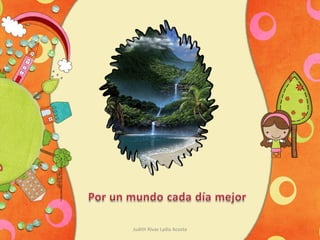 Judith Rivas Lydia Acosta
 