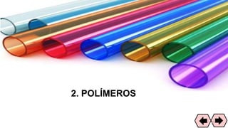 2. POLÍMEROS
19
 