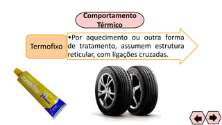 Comportamento
Térmico
•Por aquecimento ou outra forma
de tratamento, assumem estrutura
reticular, com ligações cruzadas.
Termofixo
37
 