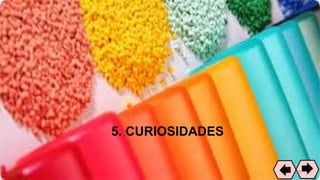 5. CURIOSIDADES
70
 