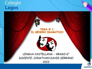 LENGUA CASTELLANA - GRADO 6°
DOCENTE: JONATHAN DAVID SERRANO
2023
 