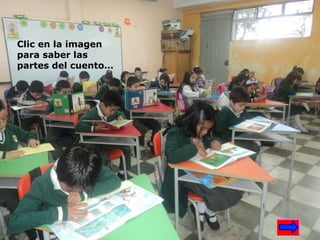 Clic en la imagen 
para saber las 
partes del cuento… 
 