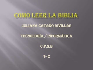 juliana Cataño Rivillas

Tecnología / informática

         C.P.S.B

          7- C
 