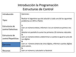Introducción la Programación Estructuras de ControlIntroducciónTiposEstructuras de control SelectivasEstructuras de control RepetitivasEjerciciosRecursosEstructura de control repetitiva mientrasEsta estructura repetitiva al igual que la anterior pertenece al sub-tipo de estructuras repetitivas con condición al principio.