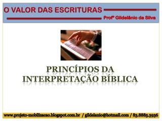 PRINCÍPIOS DA
INTERPRETAÇÃO BÍBLICA
 