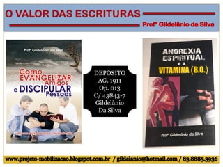 DEPÓSITO
AG. 1911
Op. 013
C/ 43843-7
Gildelânio
Da Silva
 