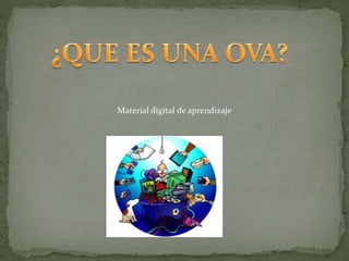 Material digital de aprendizaje
 