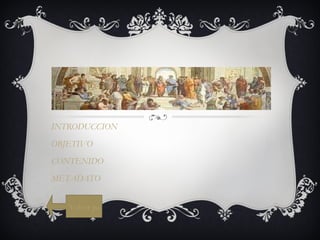 INTRODUCCION OBJETIVO CONTENIDO METADATO Volver pagina principal 