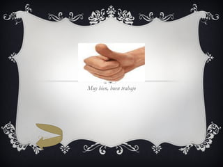 Muy bien, buen trabajo Otra pregunta 