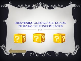 BIENVENIDO AL ESPACIO EN DONDE PROBARÁS TUS CONOCIMIENTOS Ver otro Filosofo 