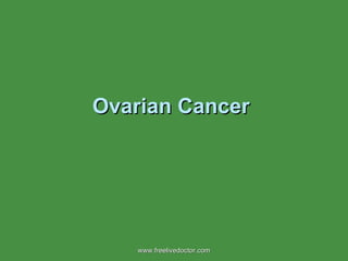 Ovarian Cancer   www.freelivedoctor.com 