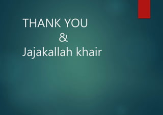 THANK YOU
&
Jajakallah khair
 