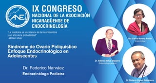 Síndrome de Ovario Poliquístico
Enfoque Endocrinológico en
Adolescentes
Dr. Federico Narváez
Endocrinólogo Pediatra
 