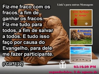 “A todos os meus amigos
defeituosos”.
Tenham um bom dia!
 