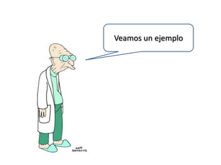 Veamos un ejemplo