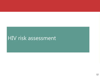 HIV risk assessment
12
 