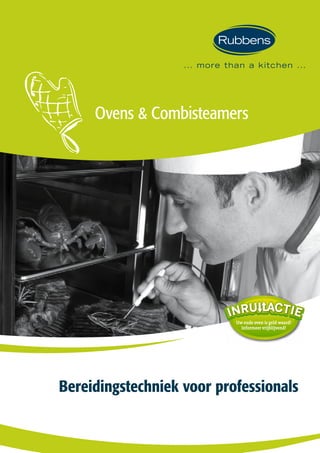 Ovens & Combisteamers
Bereidingstechniek voor professionals
Uw oude oven is geld waard!
Informeer vrijblijvend!
 