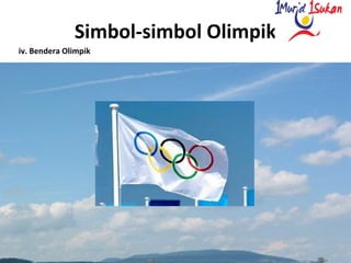 Simbol-simbol Olimpik
iv. Bendera Olimpik
 