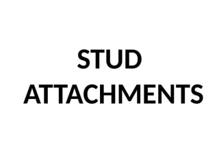 STUD
ATTACHMENTS
 